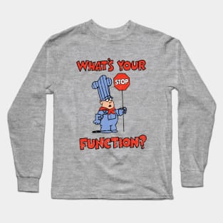 What's Your Function Long Sleeve T-Shirt